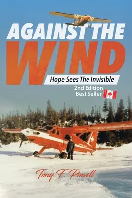 Proti vetru: Nádej vidí neviditeľné 2. vydanie - Against the Wind: Hope Sees the Invisible 2nd Edition