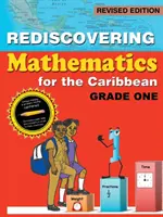 Znovuobjavovanie matematiky pre Karibik: prvá trieda (revidované vydanie) - Rediscovering Mathematics for the Caribbean: Grade One (Revised Edition)