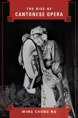 Vzostup kantonskej opery - The Rise of Cantonese Opera
