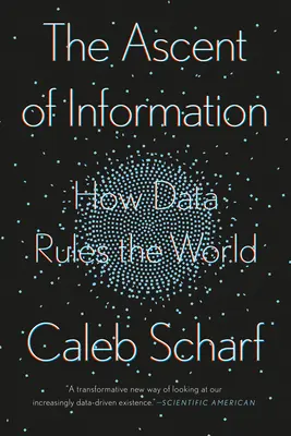 Vzostup informácií: Ako dáta vládnu svetu - The Ascent of Information: How Data Rules the World