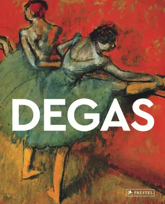 Degas: Degas: Majstri umenia - Degas: Masters of Art
