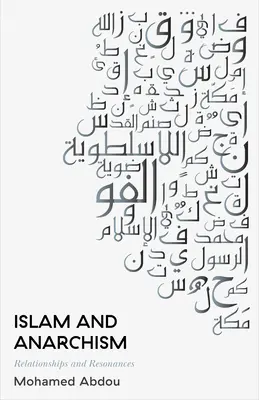 Islam a anarchizmus: Anarchizmus a islamizmus: vzťahy a rezonancie - Islam and Anarchism: Relationships and Resonances