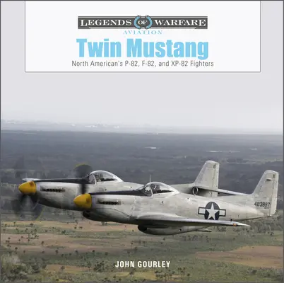 Twin Mustang: Stíhačky North American P-82, F-82 a Xp-82 - Twin Mustang: North American's P-82, F-82, and Xp-82 Fighters