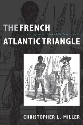 Francúzsky atlantický trojuholník: Literatúra a kultúra obchodu s otrokmi - The French Atlantic Triangle: Literature and Culture of the Slave Trade