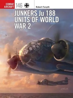 Junkers Ju 188 Jednotky 2. svetovej vojny - Junkers Ju 188 Units of World War 2