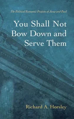 Nebudeš sa im klaňať a slúžiť im - You Shall Not Bow Down and Serve Them