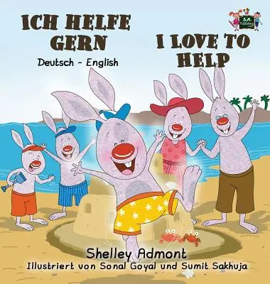 Ich helfe gern-I Love to Help (Pomáham rád): Nemecké anglické dvojjazyčné vydanie - Ich helfe gern-I Love to Help: German English Bilingual Edition