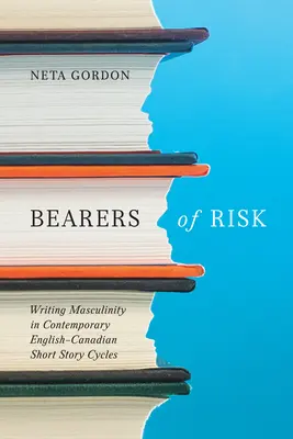 Nositelia rizika: Písanie mužskosti v súčasných anglicko-kanadských poviedkových cykloch - Bearers of Risk: Writing Masculinity in Contemporary English-Canadian Short Story Cycles