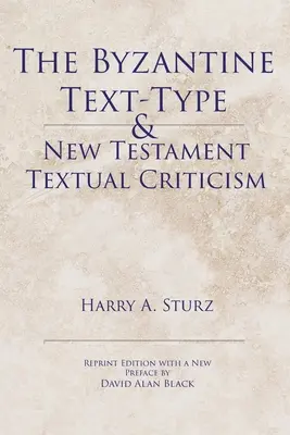 Byzantský textový typ a novozákonná textová kritika - The Byzantine Text-Type & New Testament Textual Criticism