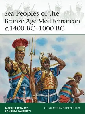 Morské národy Stredomoria doby bronzovej 1400 pred n. l. - 1000 pred n. l. - Sea Peoples of the Bronze Age Mediterranean C.1400 Bc-1000 BC