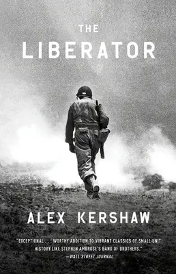 Osloboditeľ: Osloboditeľ: 500-dňová odysea jedného vojaka z druhej svetovej vojny od pláží Sicílie po brány Dachau - The Liberator: One World War II Soldier's 500-Day Odyssey from the Beaches of Sicily to the Gates of Dachau