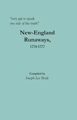 veľmi náchylný hovoriť len jednu stranu pravdy: New-England Runaways, 1774-1777 - very apt to speak one side of the truth: New-England Runaways, 1774-1777