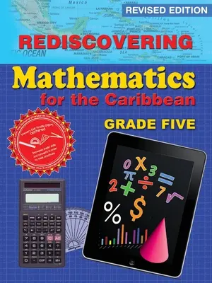 Znovuobjavovanie matematiky pre Karibik: 5. ročník (revidované vydanie): Grade 5 (revidované vydanie) - Rediscovering Mathematics for the Caribbean: Grade 5 (Revised Edition): Grade 5