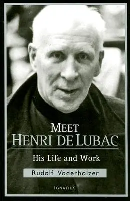 Zoznámte sa s Henrim de Lubacom: Jeho život a dielo - Meet Henri de Lubac: His Life and Work