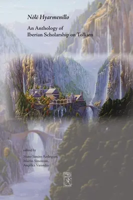 Nl Hyarmenillo: Antológia iberskej vedy o Tolkienovi - Nl Hyarmenillo: An Anthology of Iberian Scholarship on Tolkien