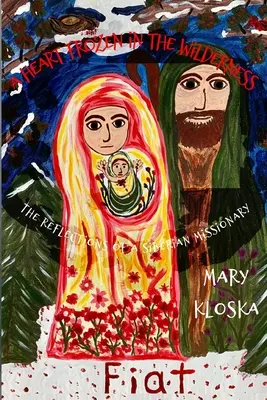 Srdce zamrznuté v púšti: Úvahy sibírskeho misionára - A Heart Frozen in the Wilderness: The Reflections of a Siberian Missionary