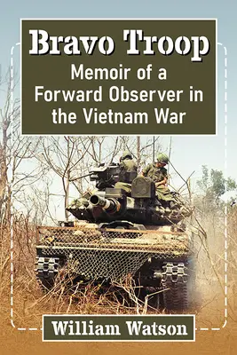 Bravo Troop: A Forward Observer's Vietnam Memoir