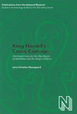 Krížové mince kráľa Harolda - kresťanské mince pre kupcov z Haithabu a kráľovských vojakov - King Harold's Cross Coinage - Christian Coins for the Merchants of Haithabu & the King's soldiers