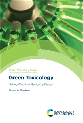 Zelená toxikológia: Aby boli chemické látky neškodné už od začiatku - Green Toxicology: Making Chemicals Benign by Design