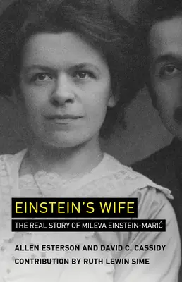 Einsteinova žena: Skutočný príbeh Milevy Einsteinovej-Maric - Einstein's Wife: The Real Story of Mileva Einstein-Maric