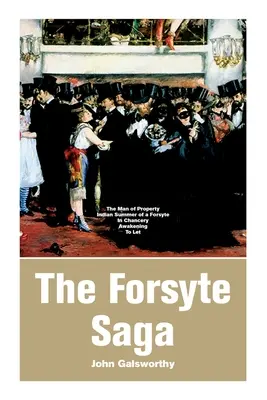 Sága o Forsyteovcoch: Muž z majetku, Babie leto Forsyteovcov, V kancelárii, Prebudenie, Nechať - The Forsyte Saga: The Man of Property, Indian Summer of a Forsyte, In Chancery, Awakening, To Let