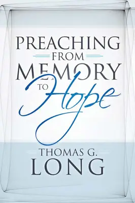 Kázanie od pamäti k nádeji - Preaching from Memory to Hope