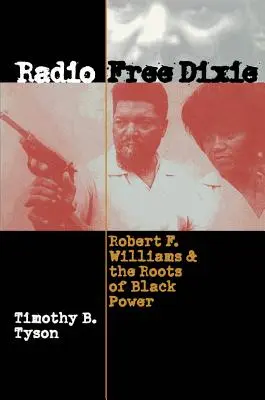 Rádio Free Dixie: Williams a korene černošskej moci, druhé vydanie - Radio Free Dixie: Robert F. Williams and the Roots of Black Power