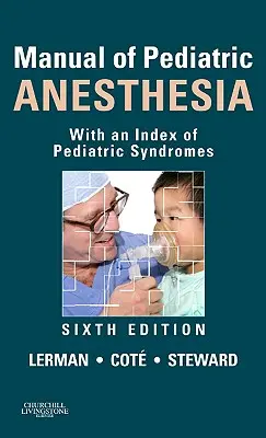 Príručka pediatrickej anestézie: Príručka pediatrickej anestézie s indexom detských syndrómov - Manual of Pediatric Anesthesia: With an Index of Pediatric Syndromes