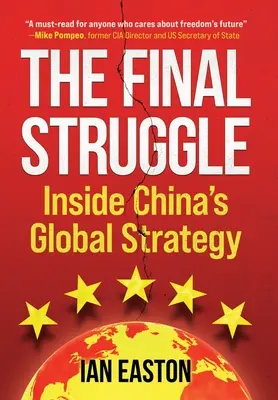 Konečný boj: Konečný konflikt: Globálna stratégia Číny - The Final Struggle: Inside China's Global Strategy