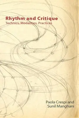 Rytmus a kritika: Techniky, modality, praktiky - Rhythm and Critique: Technics, Modalities, Practices