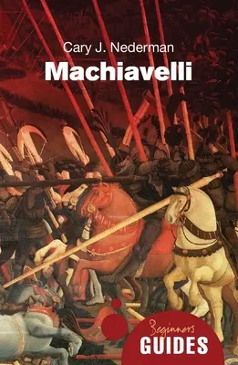 Machiavelli: Príručka pre začiatočníkov - Machiavelli: A Beginner's Guide