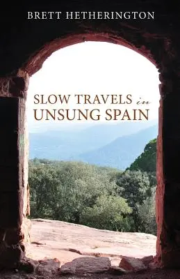Pomalé cesty po nepoznanom Španielsku - Slow Travels in Unsung Spain