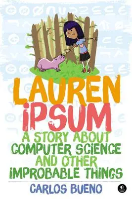 Lauren Ipsum: Príbeh o informatike a iných nepravdepodobných veciach - Lauren Ipsum: A Story about Computer Science and Other Improbable Things