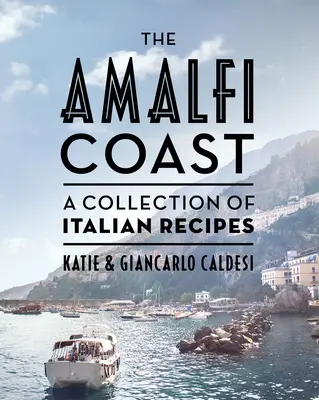 Pobrežie Amalfi (kompaktné vydanie): Zbierka talianskych receptov - The Amalfi Coast (Compact Edition): A Collection of Italian Recipes