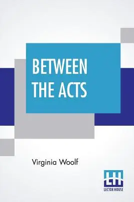 Medzi dejstvami - Between The Acts