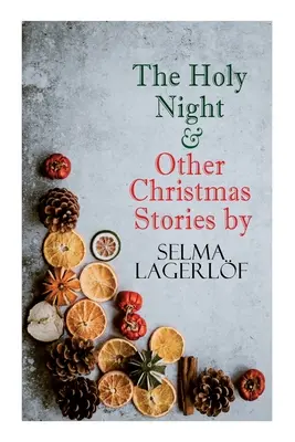 Svätá noc a iné vianočné príbehy by Selma Lagerlf: Séria vianočných poviedok - The Holy Night & Other Christmas Stories by Selma Lagerlf: Christmas Specials Series