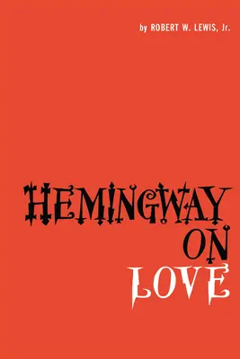 Hemingway o láske - Hemingway on Love