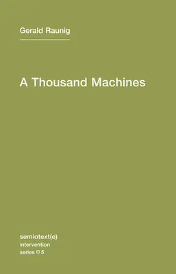 Tisíc strojov: Stručná filozofia stroja ako sociálneho hnutia - A Thousand Machines: A Concise Philosophy of the Machine as Social Movement
