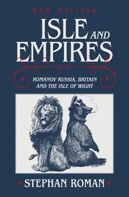 Ostrovy a ríše: Romanovské Rusko, Británia a ostrov Wight - Isle and Empires: Romanov Russia, Britain and the Isle of Wight