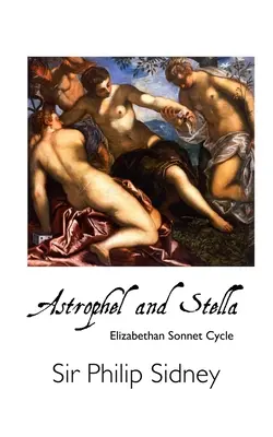 Astrofél a Stella: Alžbetin sonetový cyklus - Astrophel and Stella: Elizabethan Sonnet Cycle