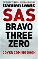 SAS Bravo Three Zero - Strhujúci skutočný príbeh - SAS Bravo Three Zero - The Gripping True Story