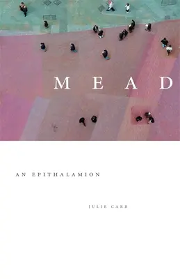 Mead: Epitalamion - Mead: An Epithalamion
