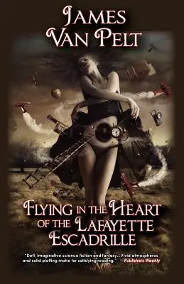 Lietanie v srdci Lafayettskej eskadry - Flying in the Heart of the Lafayette Escadrille