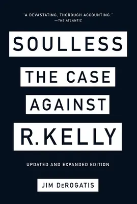 Bez duše: Kellyho: prípad proti R. Kellymu - Soulless: The Case Against R. Kelly