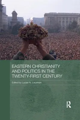 Východné kresťanstvo a politika v dvadsiatom prvom storočí - Eastern Christianity and Politics in the Twenty-First Century