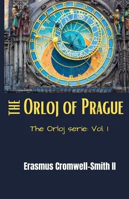 Pražský orloj: Séria Orloj: 1. zväzok - The Orloj of Prague: The Orloj series: Vol. 1