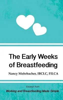 Prvé týždne dojčenia: Výňatok z knihy Work and Breastfeeding Made Simple - The Early Weeks of Breastfeeding: Excerpt from Working and Breastfeeding Made Simple
