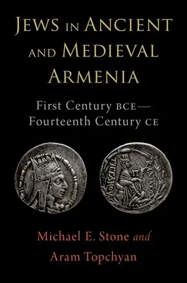 Židia v starovekom a stredovekom Arménsku: Prvé storočie pred Kristom - štrnáste storočie po Kristovi - Jews in Ancient and Medieval Armenia: First Century Bce - Fourteenth Century Ce