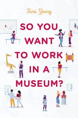 Takže chceš pracovať v múzeu? - So You Want to Work in a Museum?