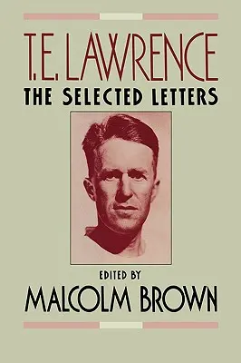 T. E. Lawrence: Lawrence: Vybrané listy - T. E. Lawrence: The Selected Letters